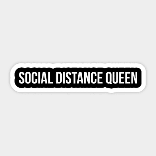 SOCIAL DISTANCING QUEEN funny saying quote Sticker